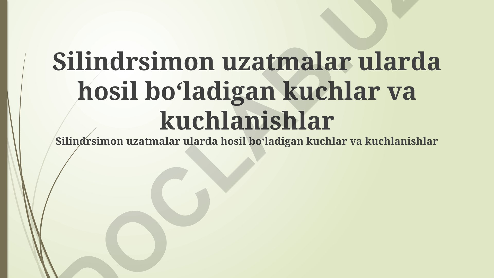 Silindrsimon uzatmalarda hosil bo'ladigan kuchlar va kuchlanishlar