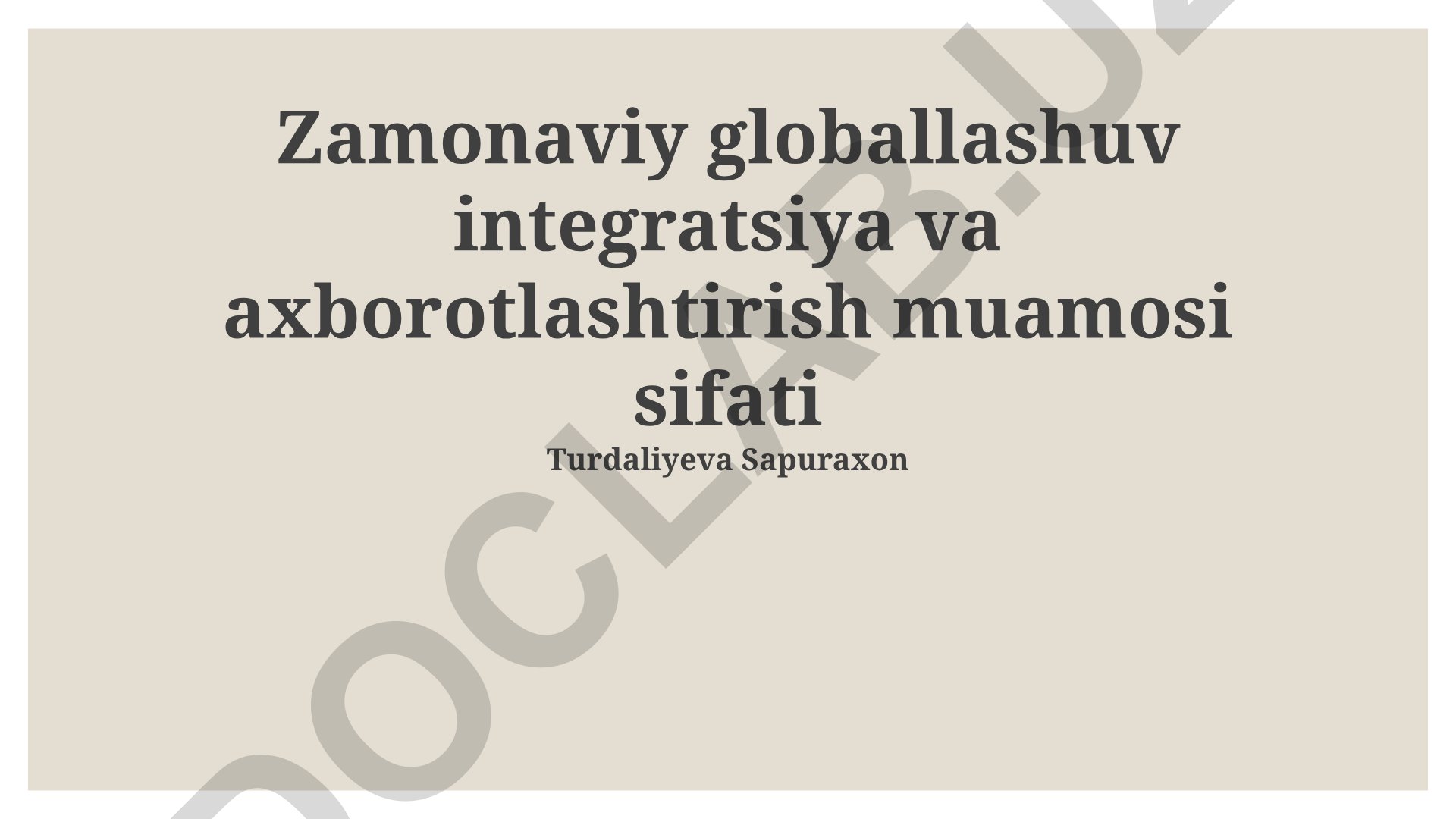 Zamonaviy globallashuv integratsiya va axborotlashtirish muammolari