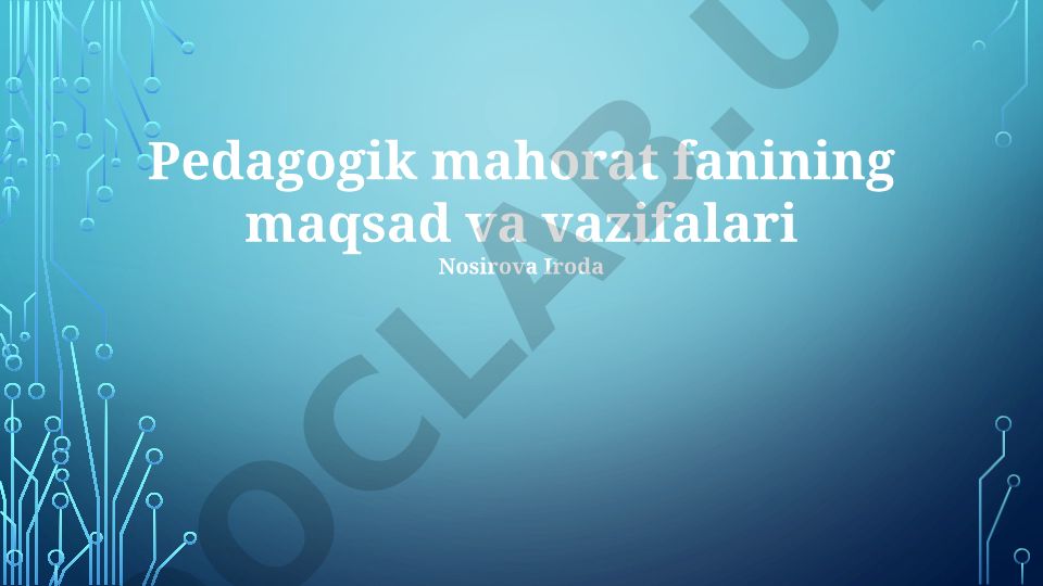 Pedagogik mahorat fanining maqsad va vazifalari