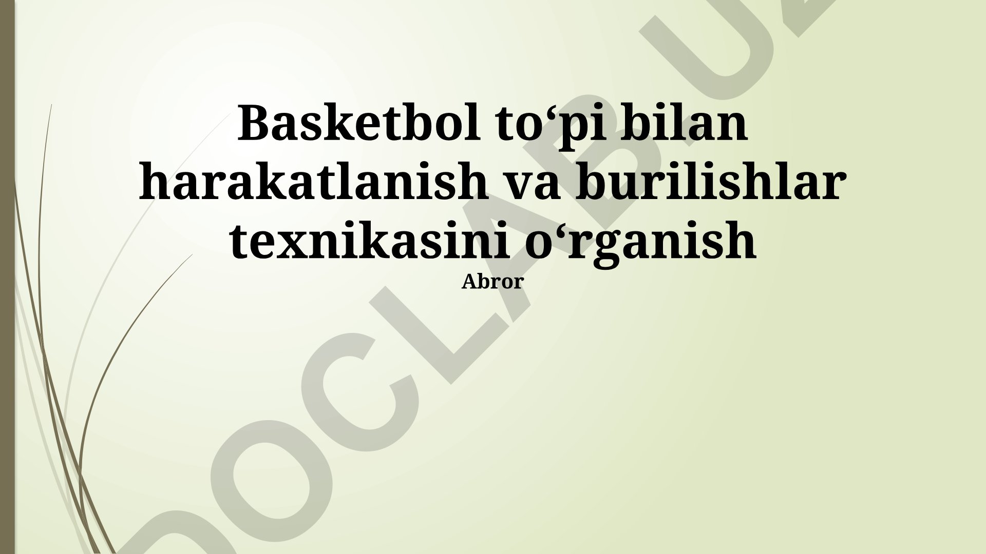 Basketbol toʻpi bilan harakatlanish va burilishlar texnikasini oʻrganish