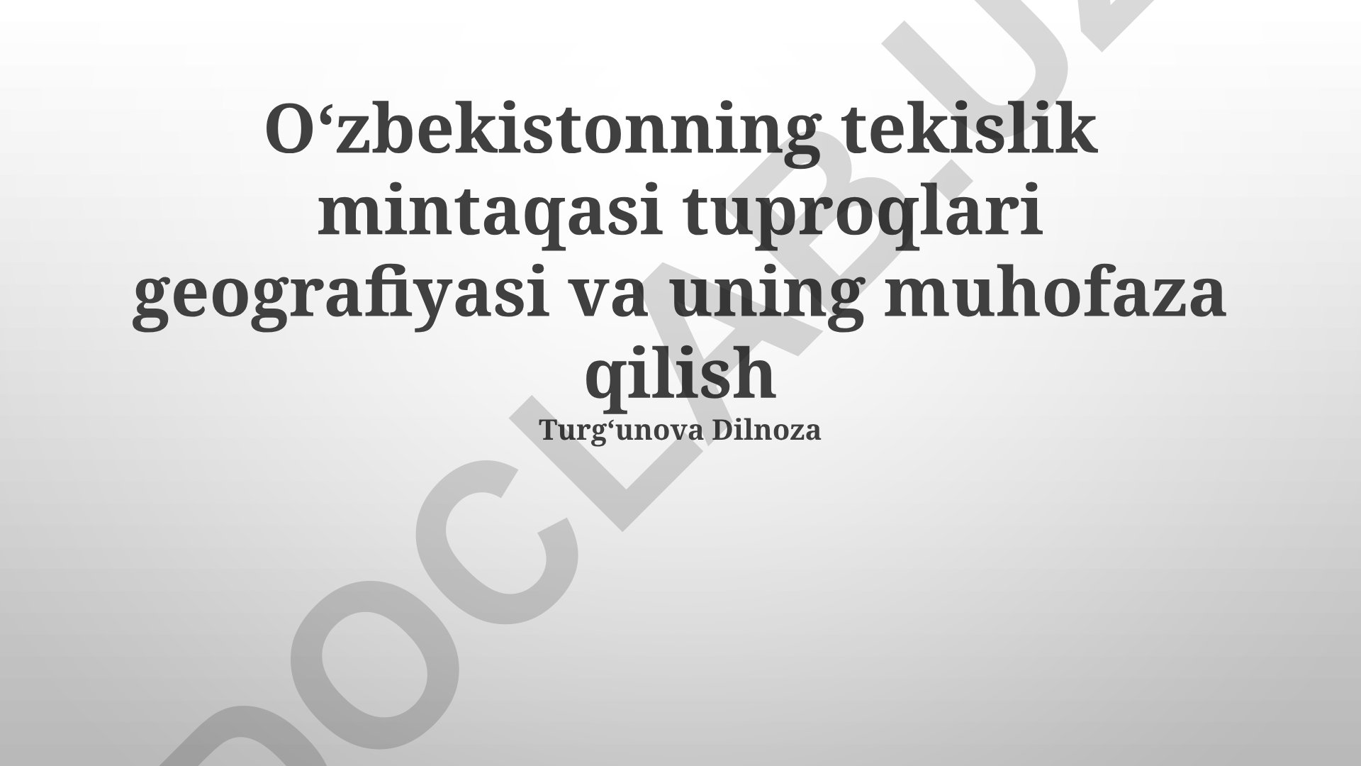 Oʻzbekiston tekislik mintaqasi tuproqlari geografiyasi va muhofazasi