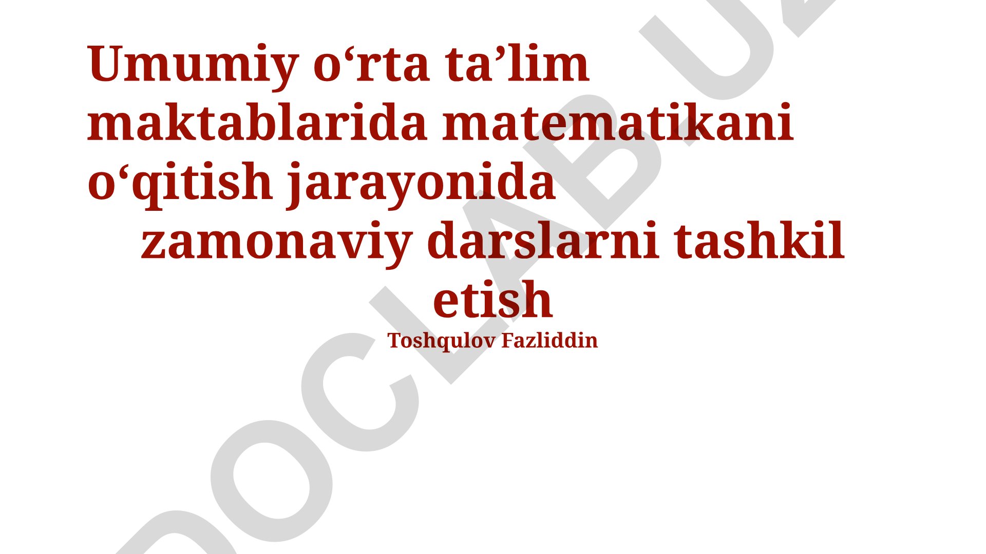 Umumiy o‘rta ta’lim maktablarida matematikani o‘qitish jarayonida zamonaviy darslarni tashkil etish