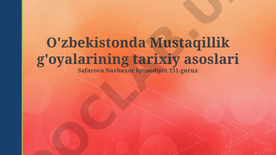O'zbekistonda Mustaqillik g'oyalarining tarixiy asoslari