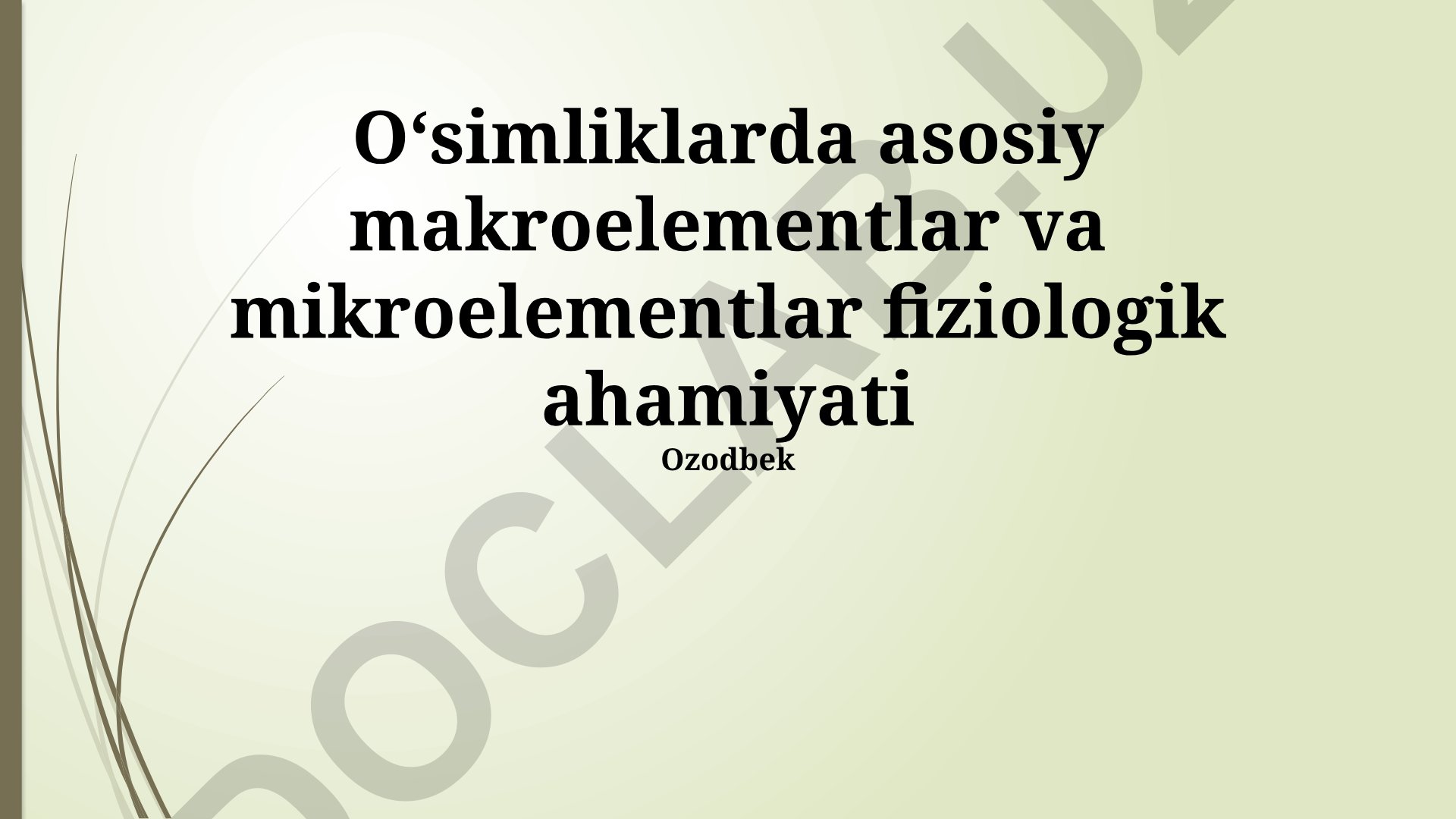 O'simliklarda makroelementlar va mikroelementlar fiziologik ahamiyati