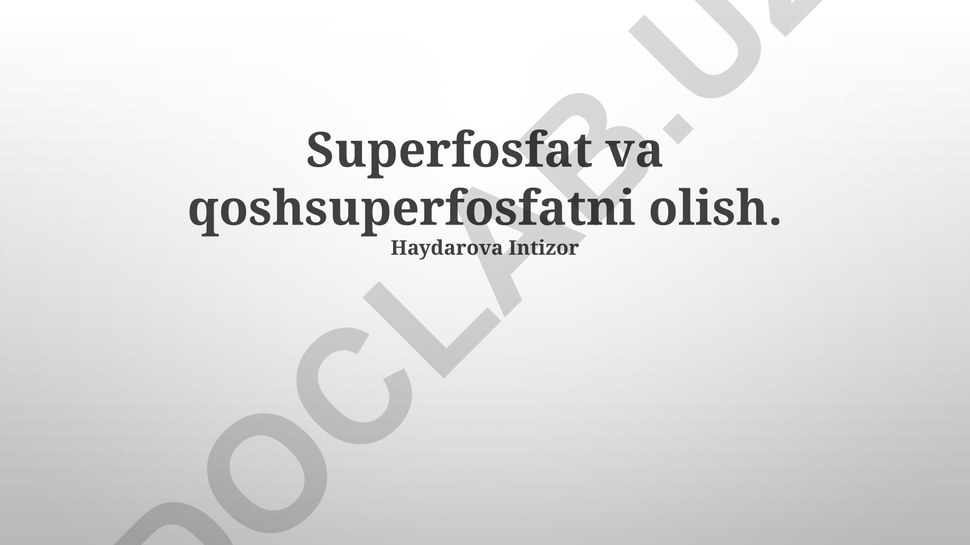 Superfosfat va qo'shsuperfosfatni olish jarayonlari va xususiyatlari
