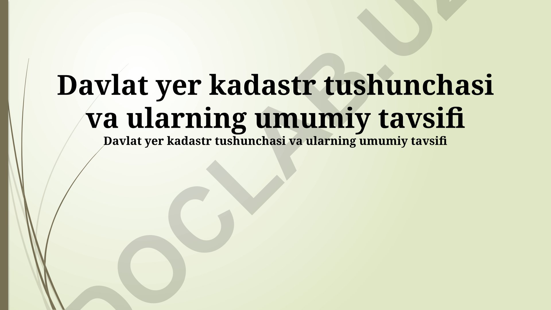 Davlat yer kadastr tushunchasi va ularning umumiy tavsifi