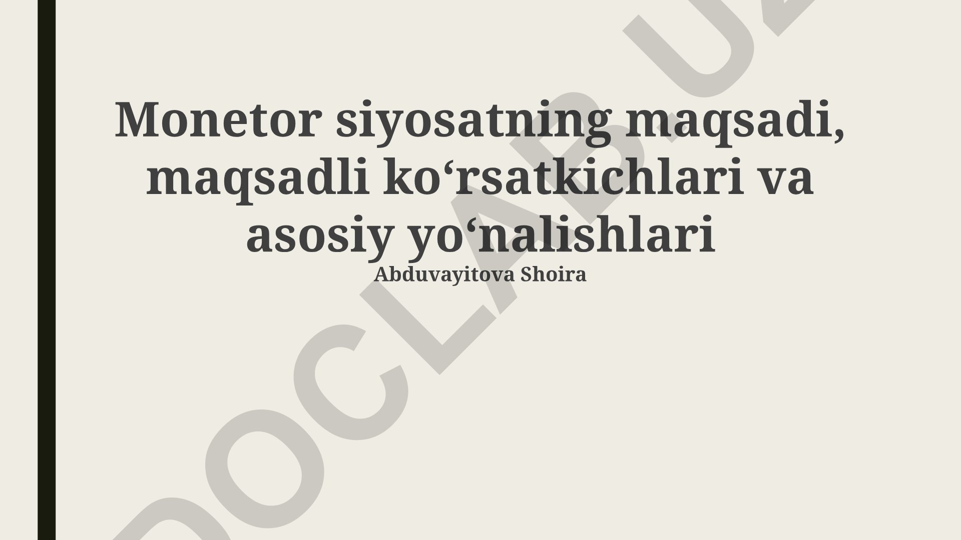 Monetor siyosatning maqsadi, maqsadli koʻrsatkichlari va asosiy yoʻnalishlari
