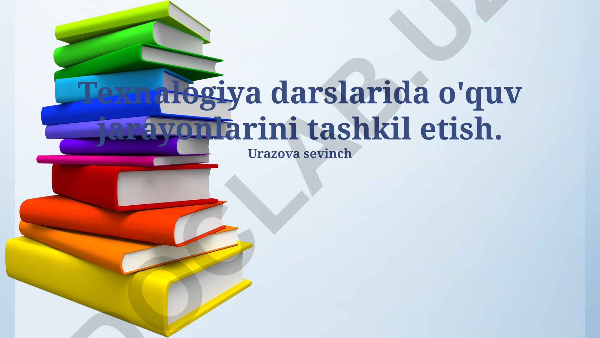 Texnologiya darslarida o'quv jarayonlarini tashkil etish