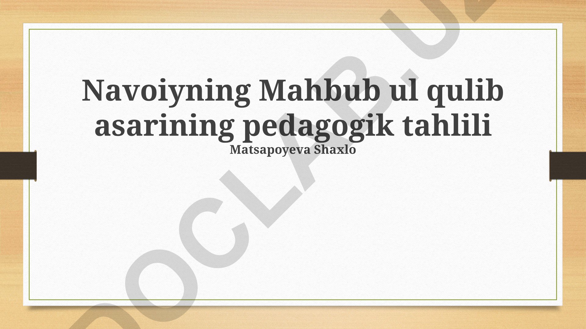 Navoiyning Mahbub ul qulib asarining pedagogik tahlili