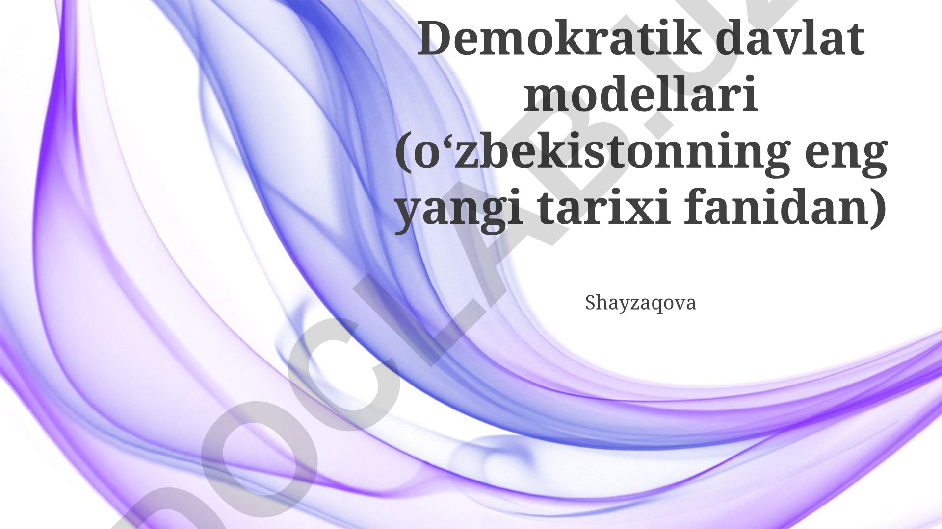 Oʻzbekistonning Soʻnggi Davridagi Demokratik Davlat Modellariga Umumiy Nazar