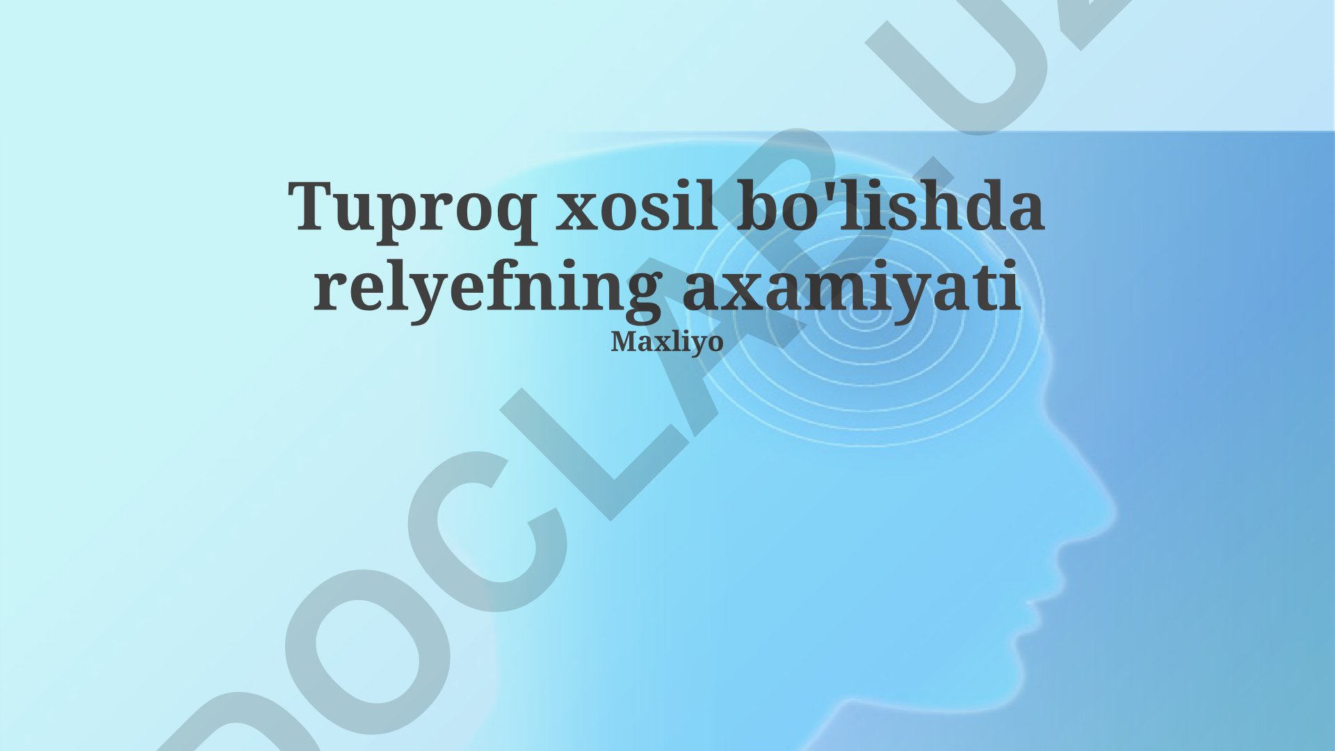 Tuproq xosil bo'lishda relyefning ahamiyati