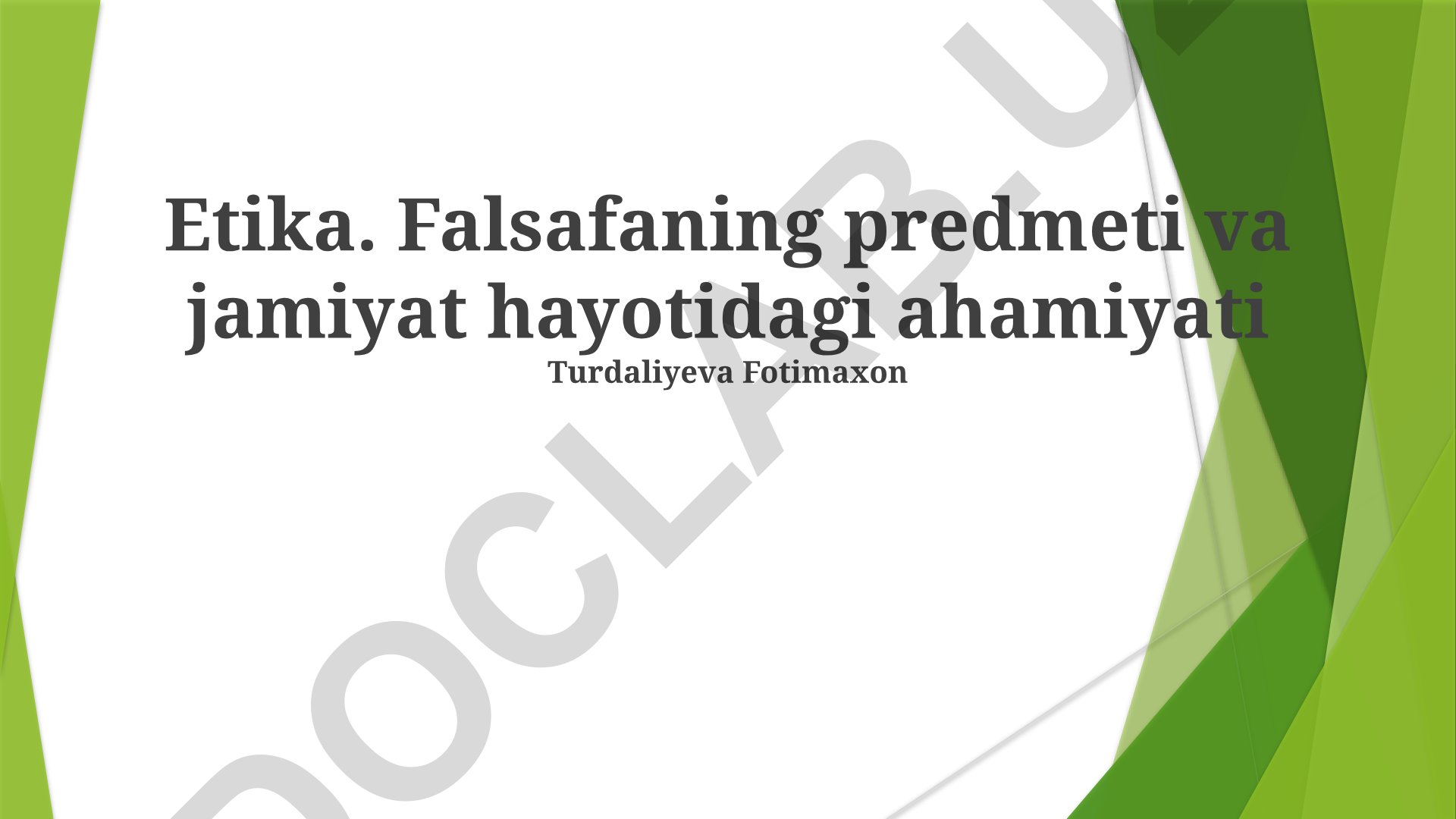 Etika: Falsafaning predmeti va jamiyat hayotidagi ahamiyati