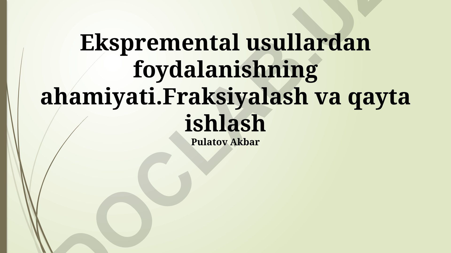 Eksperimental usullarda fraksiyalash va qayta ishlashning ahamiyati