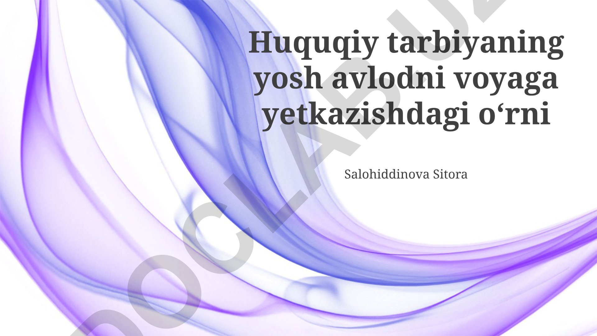 Huquqiy tarbiyaning yosh avlodni voyaga yetkazishdagi oʻrni