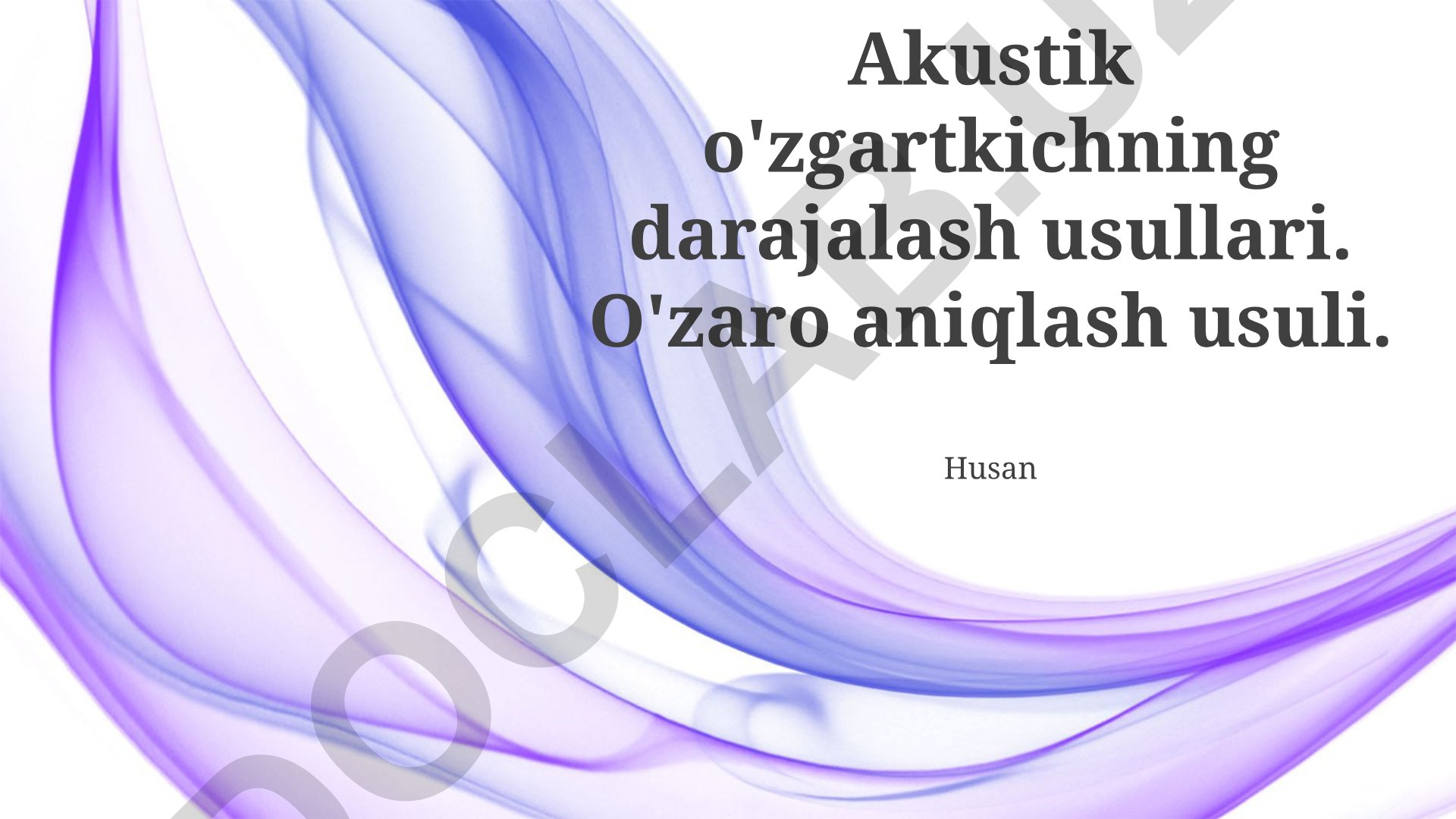 Akustik o'zgartkichning darajalash usullari va o'zaro aniqlash metodi