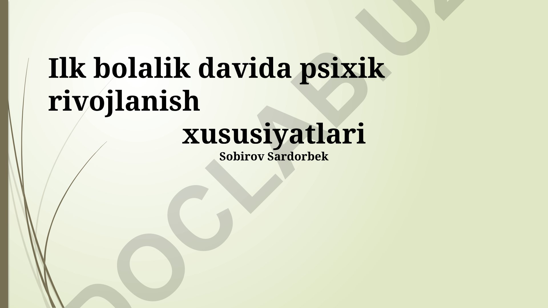 Ilk bolalik davrida psixik rivojlanish xususiyatlari