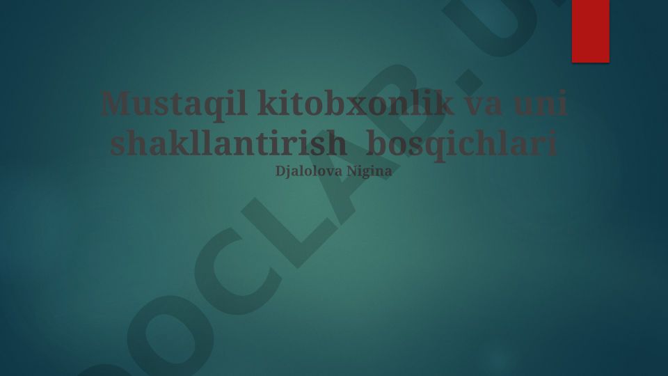 Mustaqil kitobxonlik va uni shakllantirish bosqichlari
