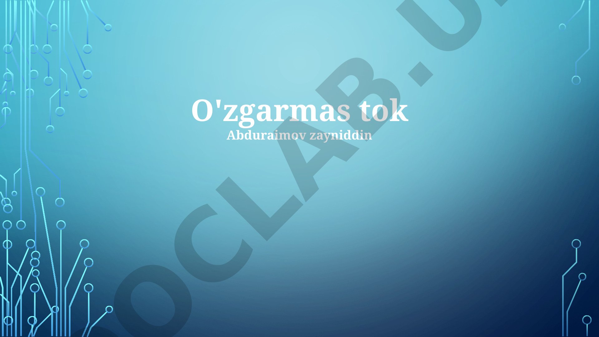 O'zgarmas tok: Asoslar, manbalar va zanjirlar
