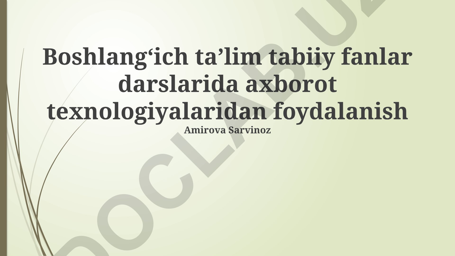 Boshlangʻich taʼlim tabiiy fanlar darslarida axborot texnologiyalaridan foydalanish