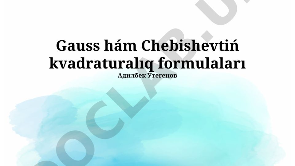 Gauss hám Chebishevtiń kvadraturalıq formulaları