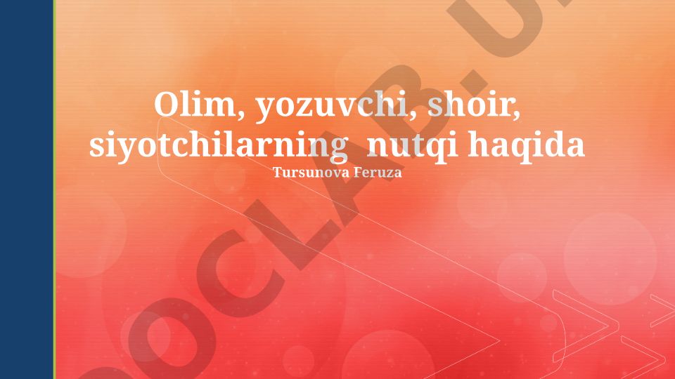 Olim, yozuvchi, shoir, siyosatchilarning nutqi haqida