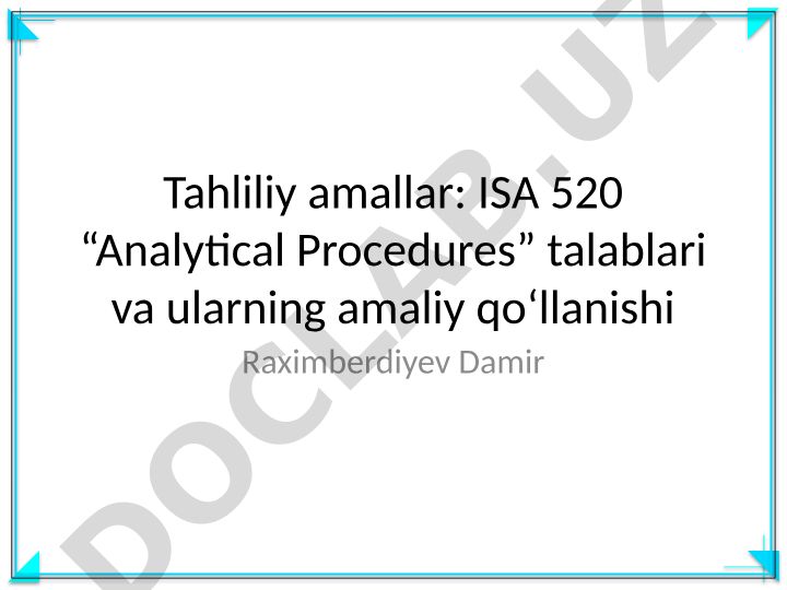 Tahliliy amallar: ISA 520 talablari va amaliy qo‘llanishi