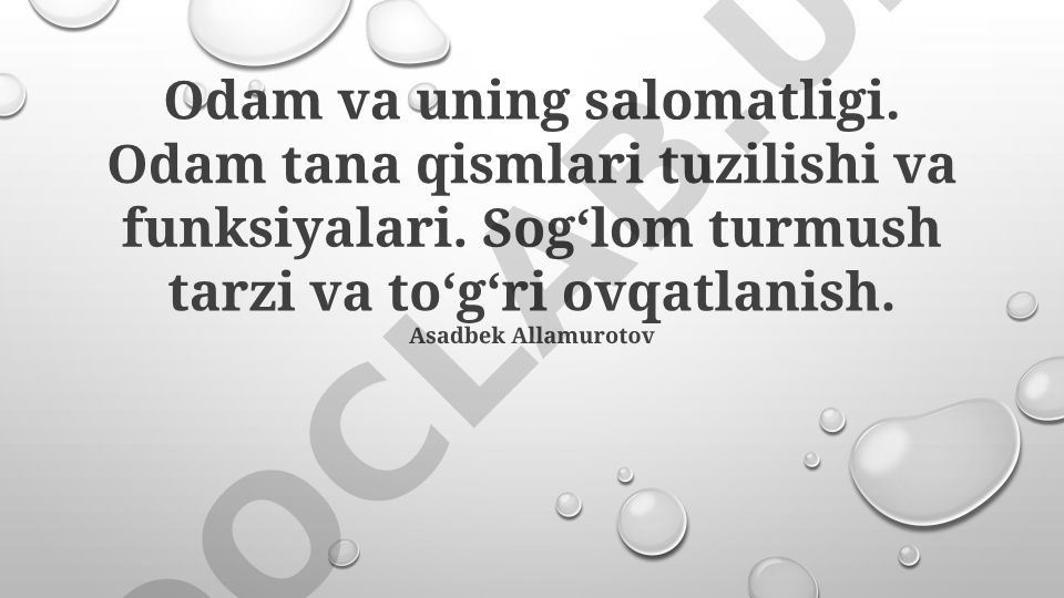 Odam tanasi tuzilishi, funksiyalari va sog'lom turmush tarzi
