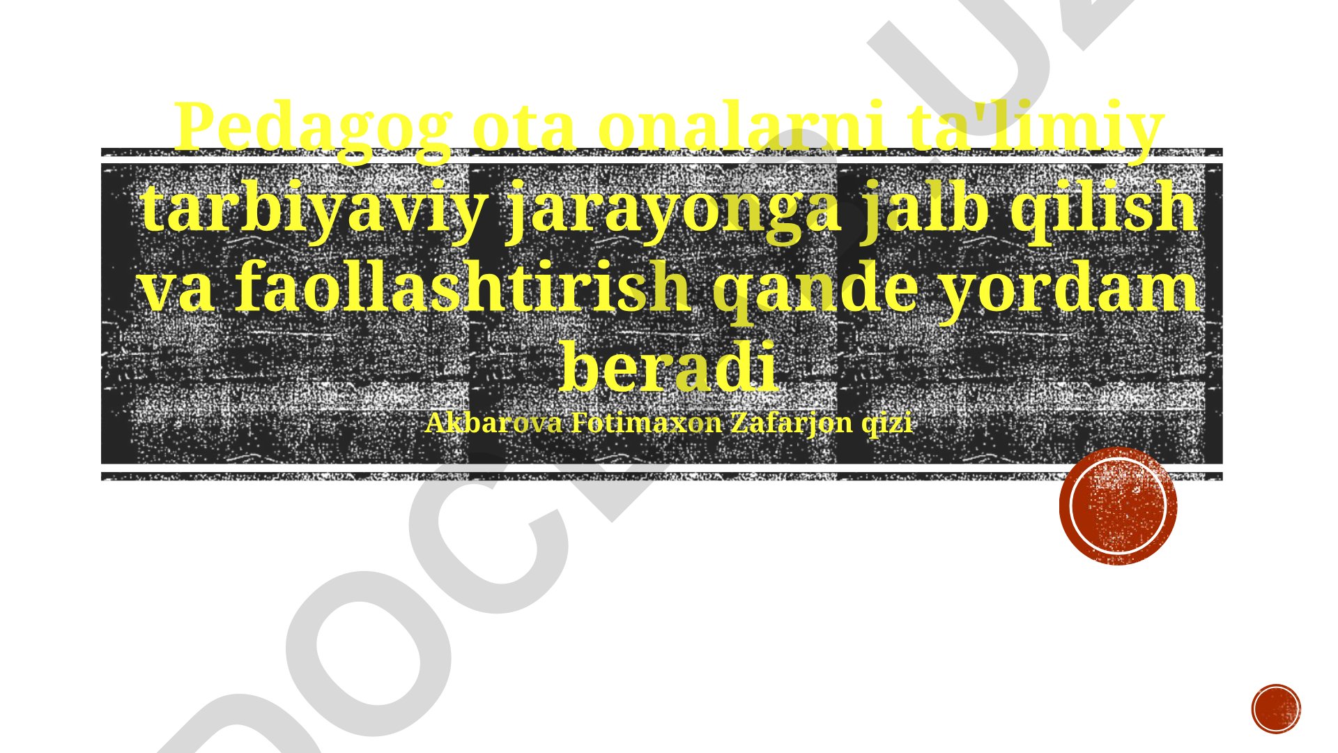 Pedagog ota onalarni ta'limiy tarbiyaviy jarayonga jalb qilish va faollashtirish