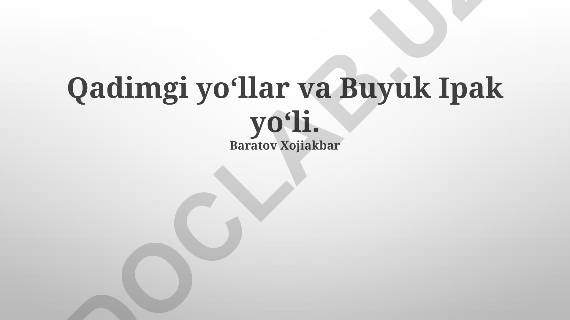 Qadimgi yo‘llar va Buyuk Ipak yo‘li