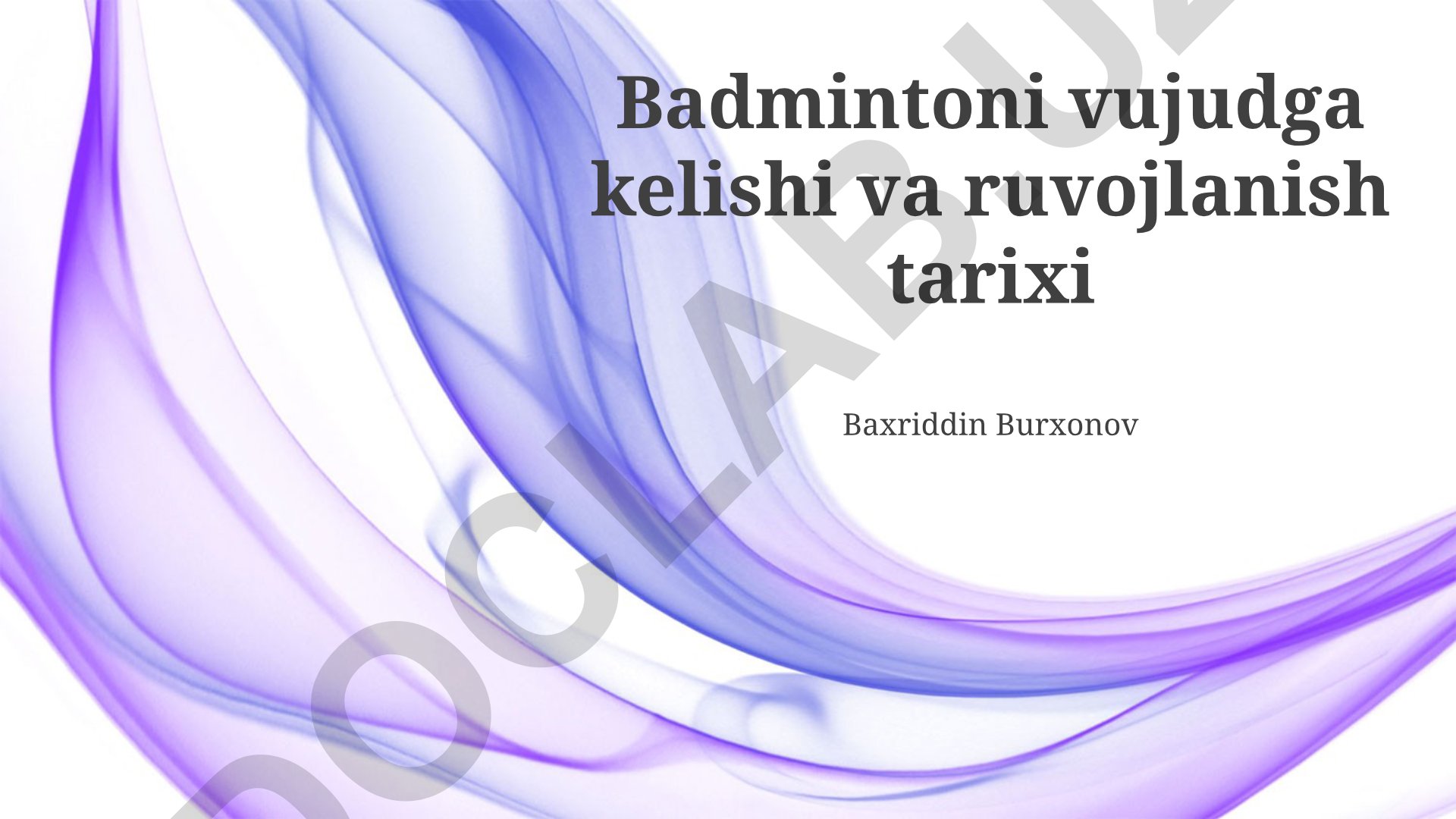 Badmintonning vujudga kelishi va rivojlanish tarixi