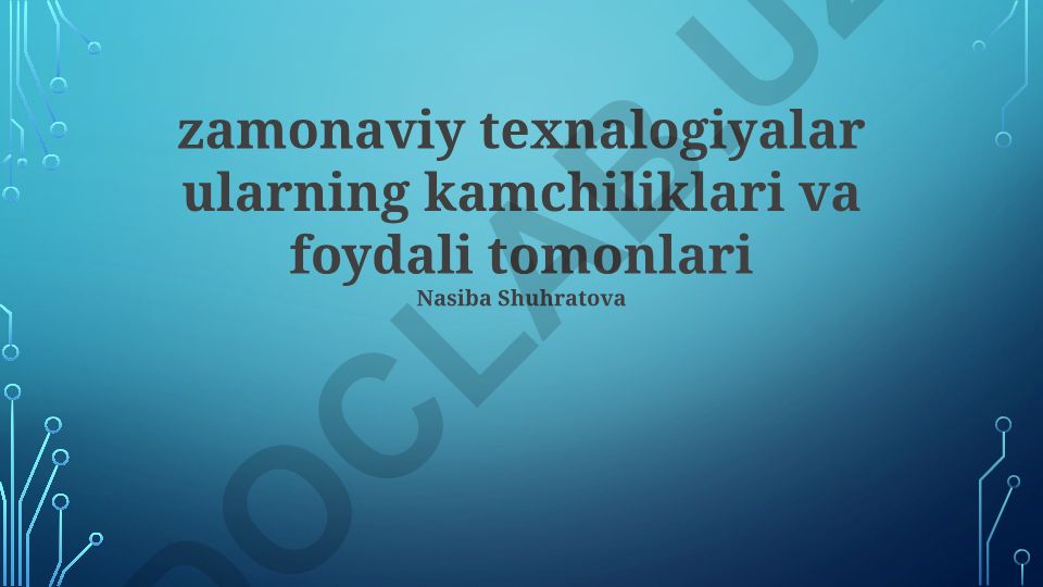 Zamonaviy texnologiyalar: foydali tomonlari va kamchiliklari