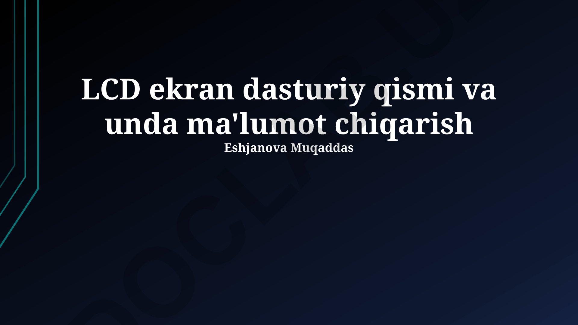 LCD ekran dasturiy qismi va unda ma'lumot chiqarish