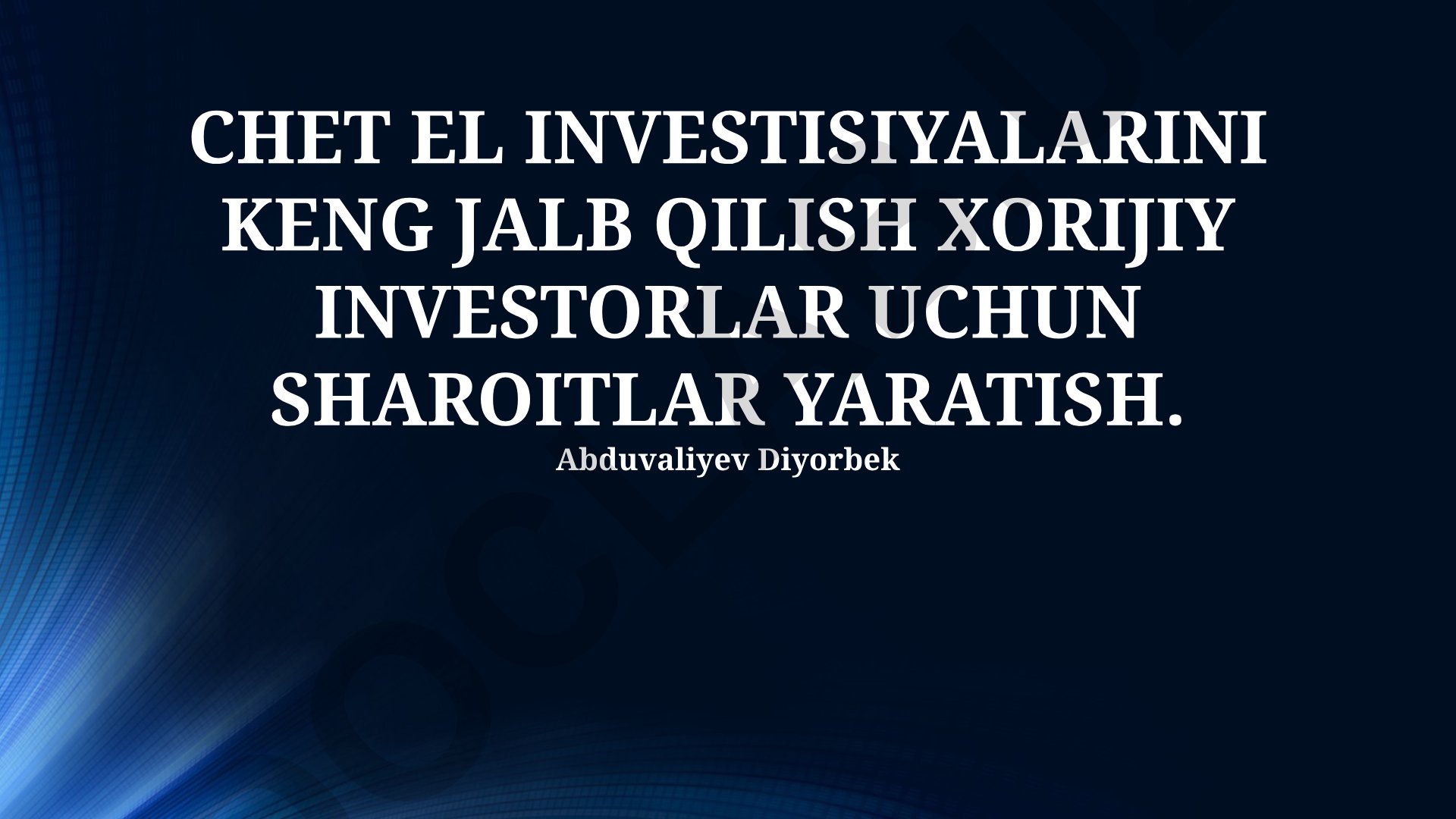 Chet el investitsiyalarini jalb qilish va investorlar uchun sharoitlar