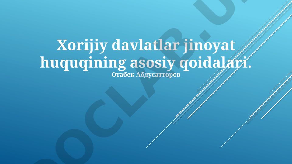 Xorijiy davlatlar jinoyat huquqining asosiy qoidalari
