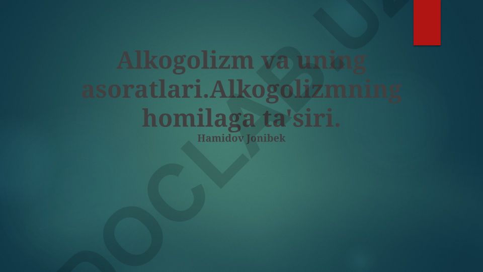 Alkogolizm va uning homilaga ta'siri