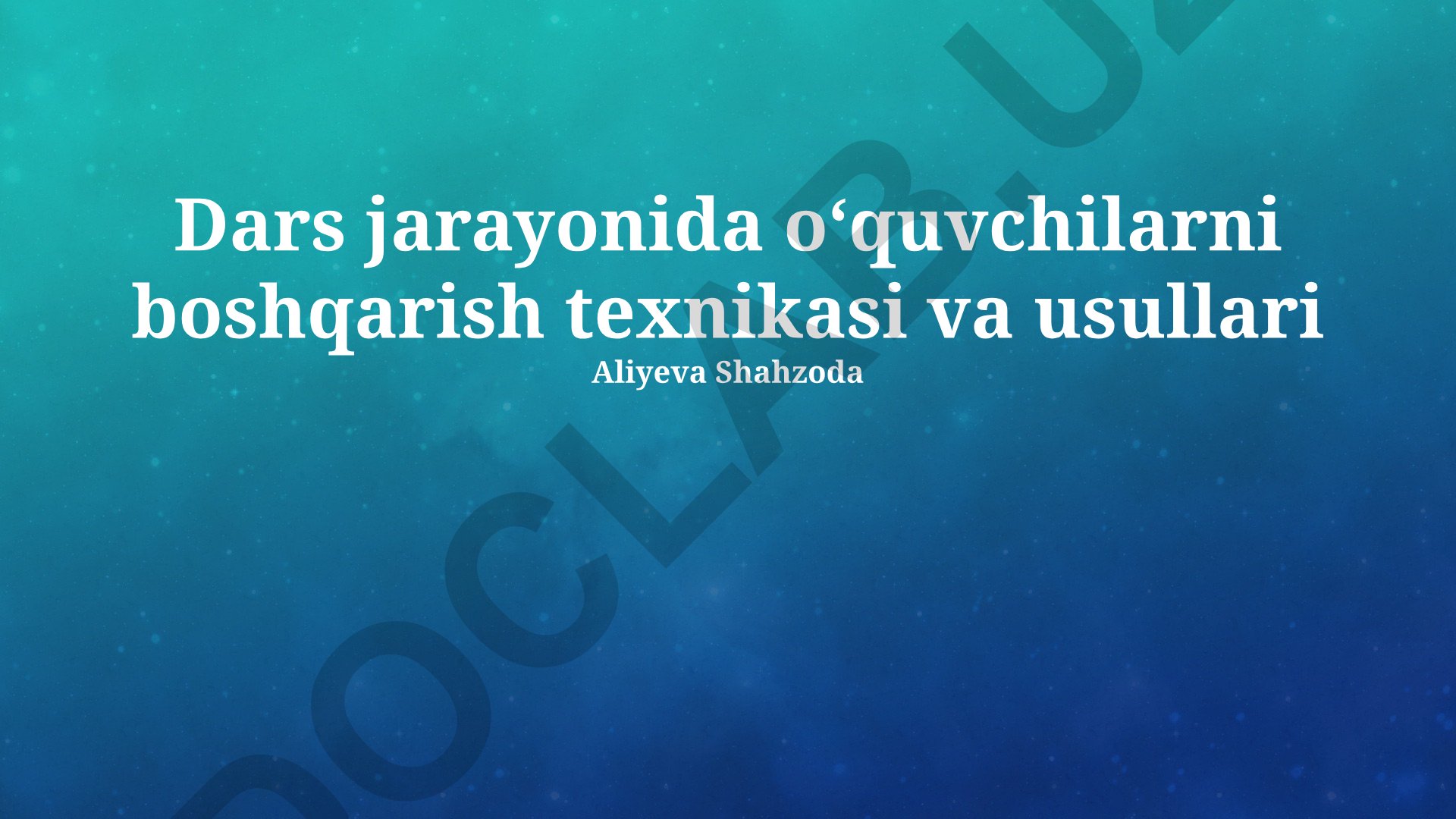 O'quvchilarni boshqarish texnikasi va usullari