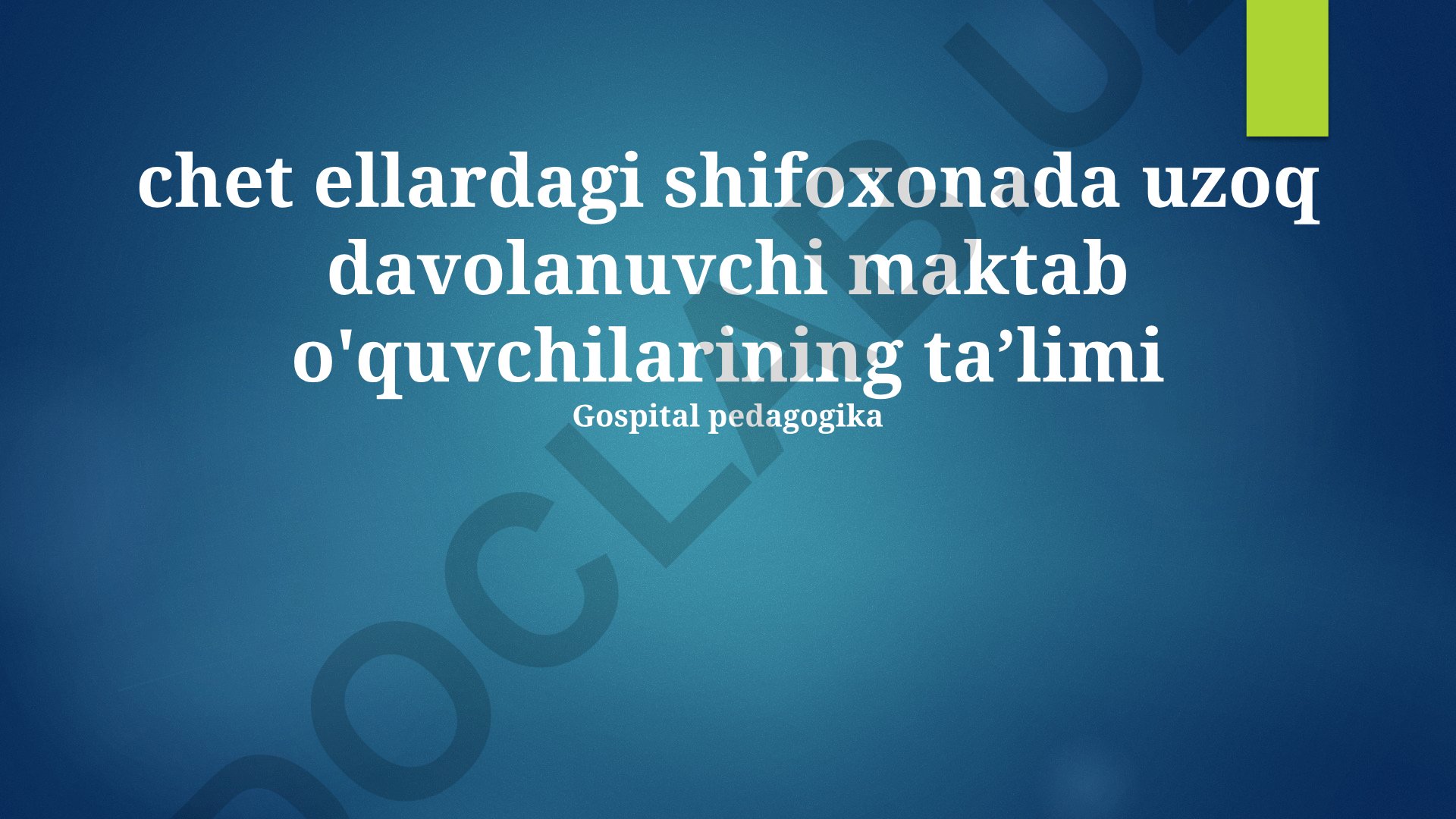 Chet ellardagi shifoxonada uzoq davolanuvchi maktab o'quvchilarining taʼlimi