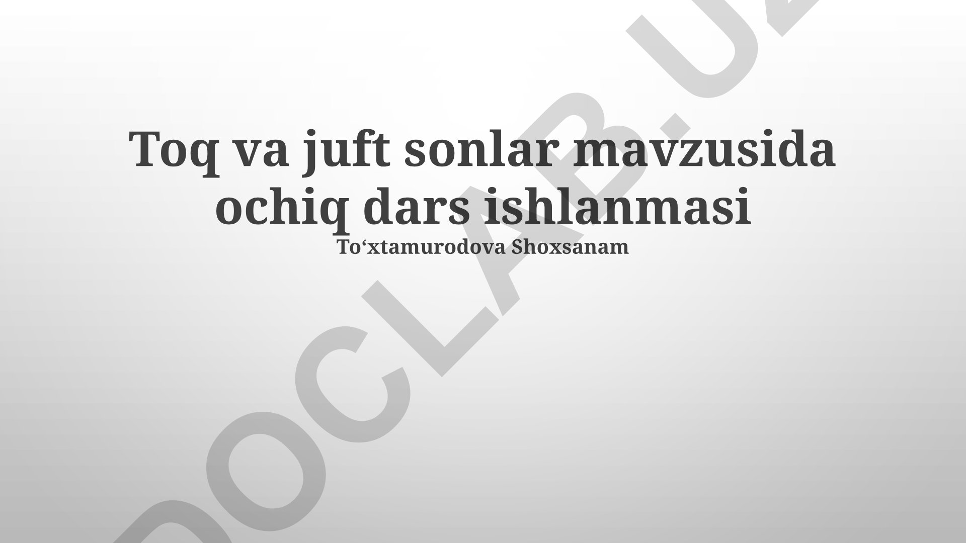 Toq va juft sonlar mavzusida ochiq dars ishlanmasi