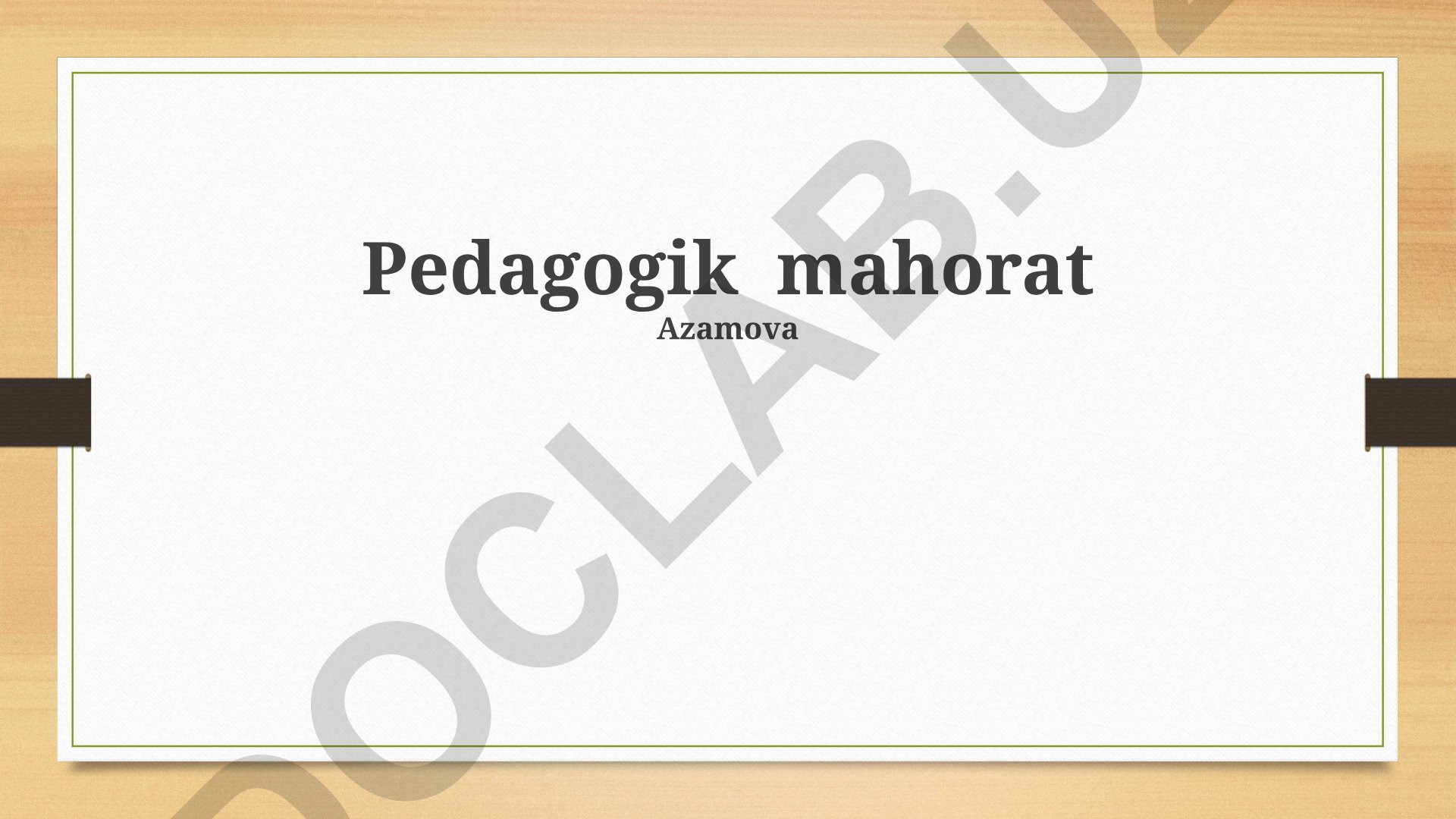 Pedagogik mahorat va ta'lim jarayonini boshqarish