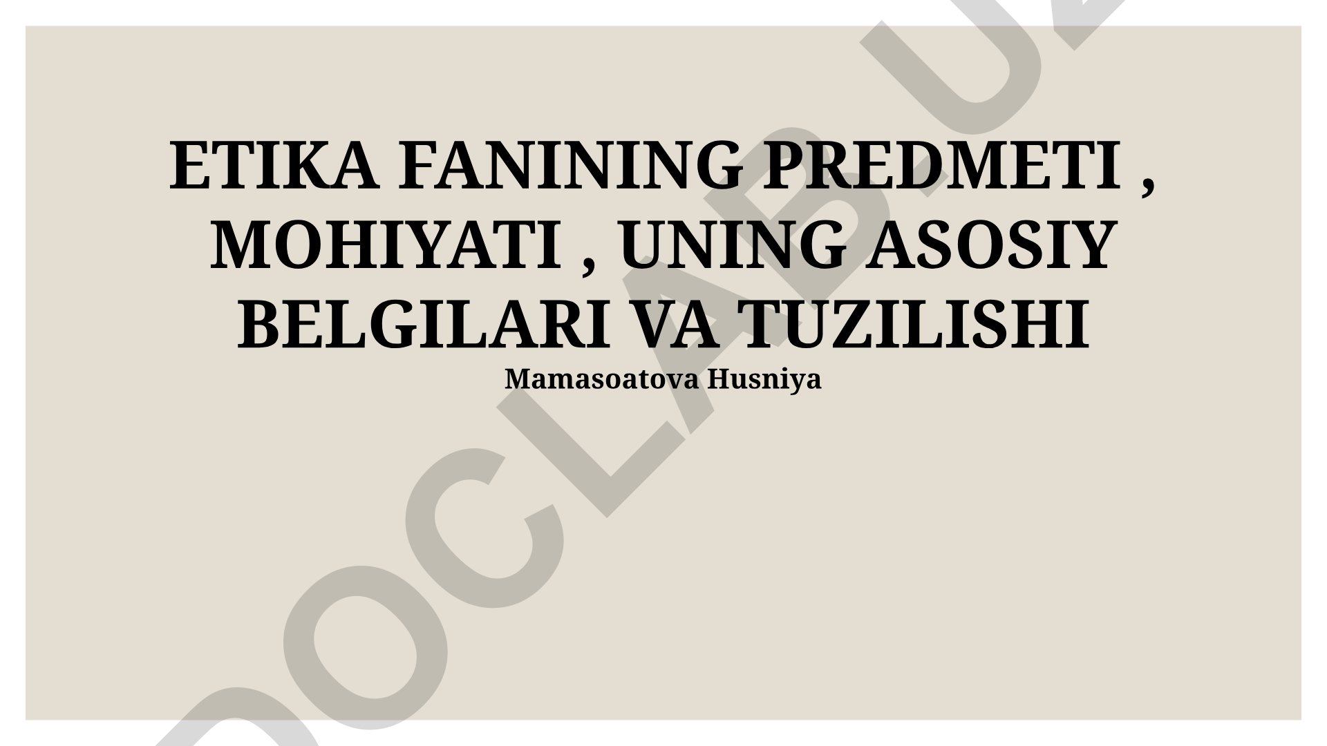 Etika fanining predmeti, mohiyati, belgilari va tuzilishi