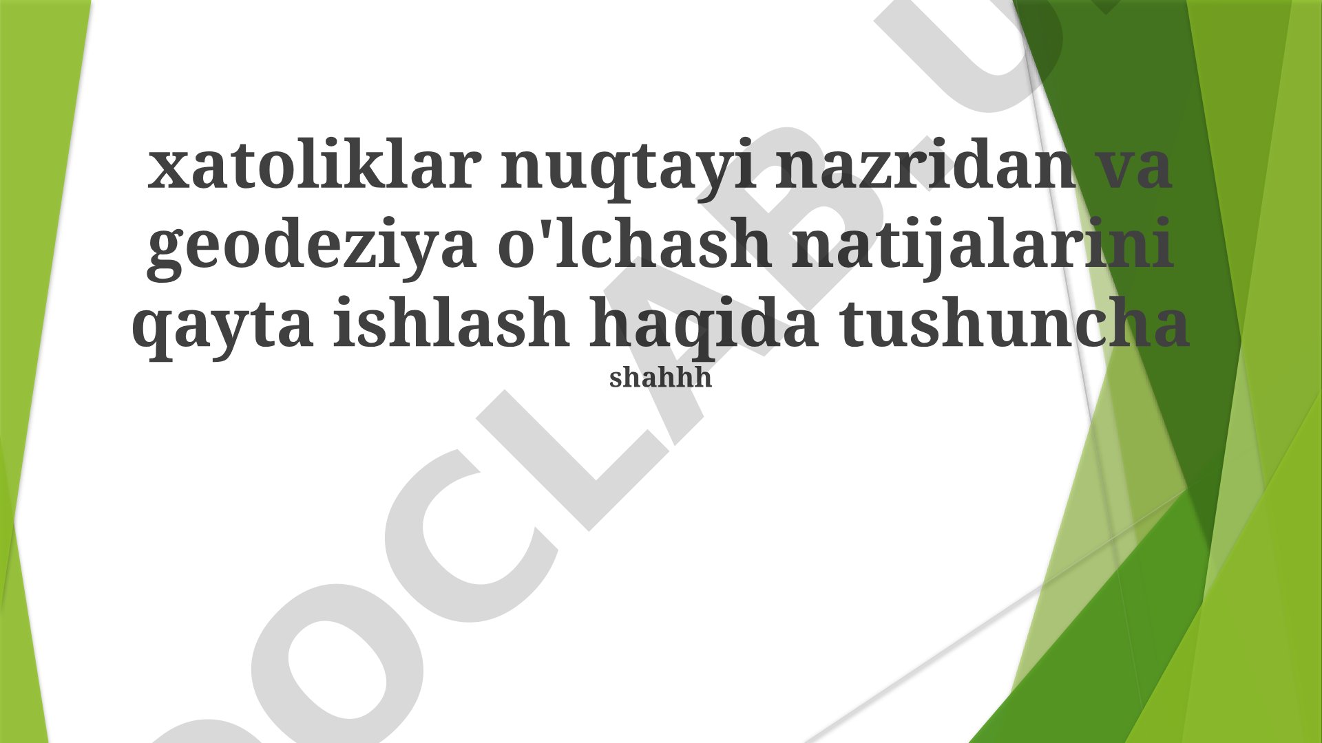 Geodeziya o'lchashlarida xatoliklar tasnifi va ularni bartaraf etish usullari