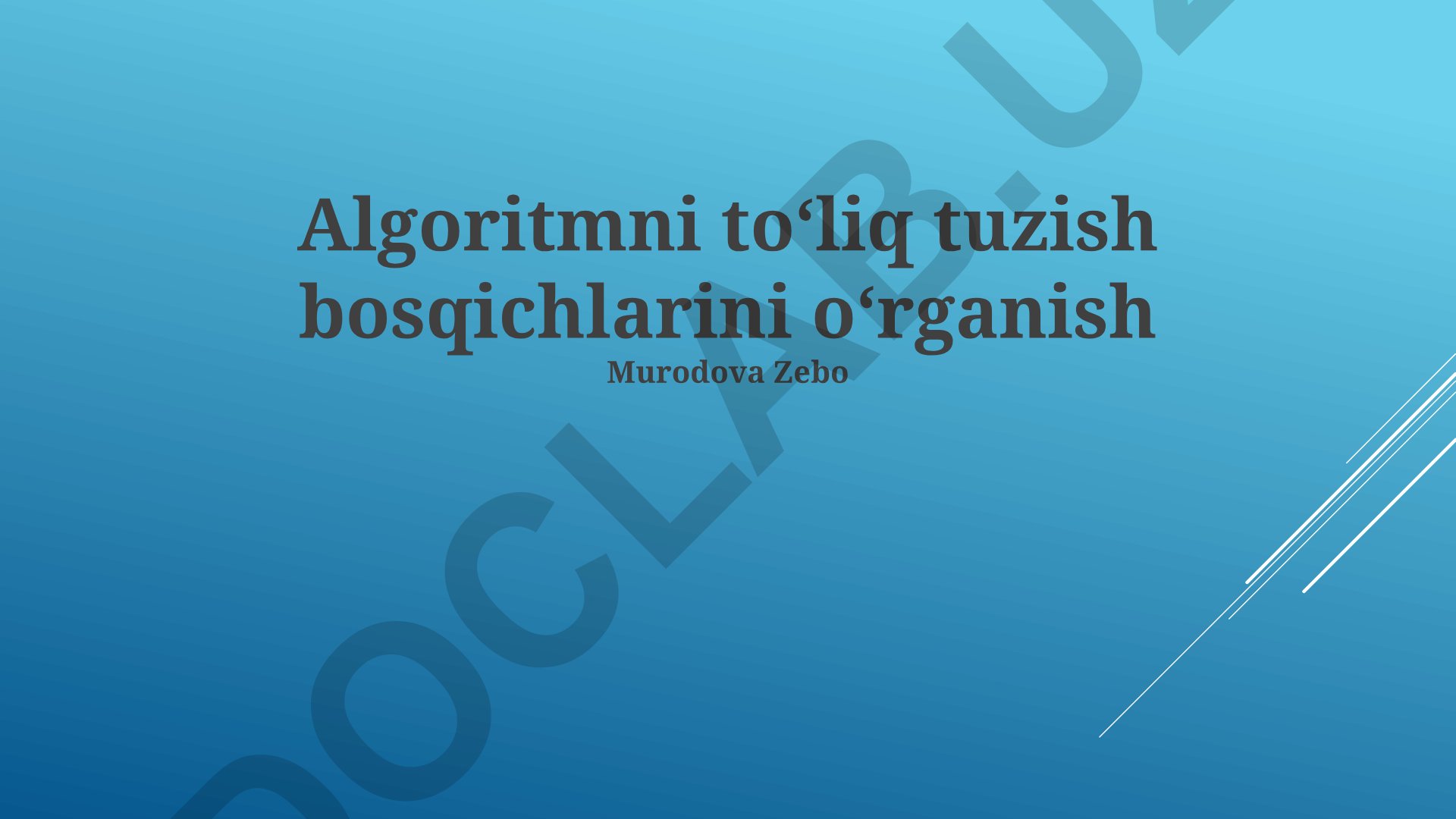 Algoritmni toʻliq tuzish bosqichlari