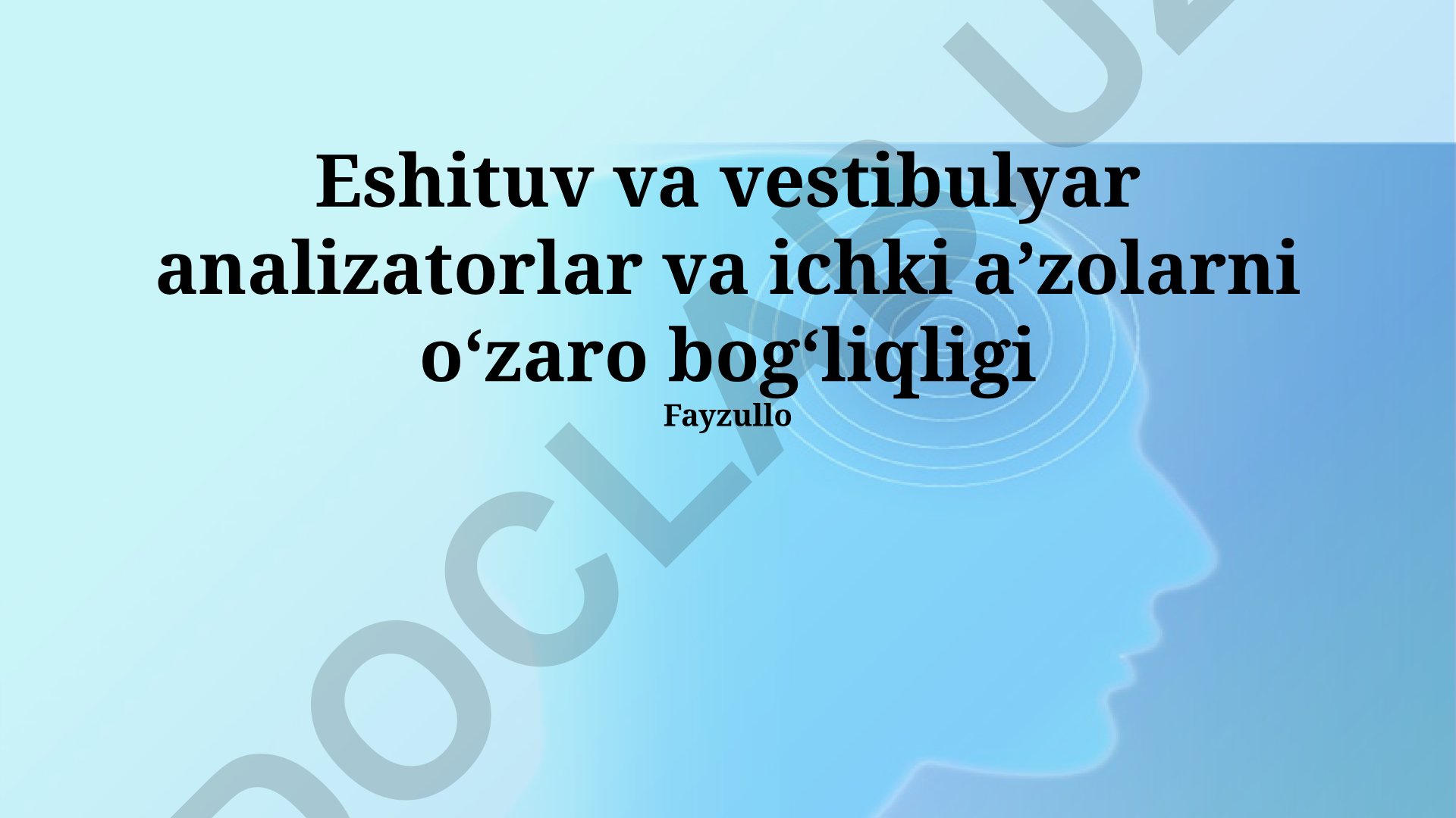 Eshituv va vestibulyar analizatorlar va ichki aʼzolarni oʻzaro bogʻliqligi