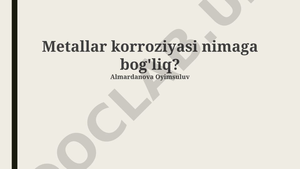 Metallar korroziyasiga ta'sir qiluvchi omillar va himoya usullari