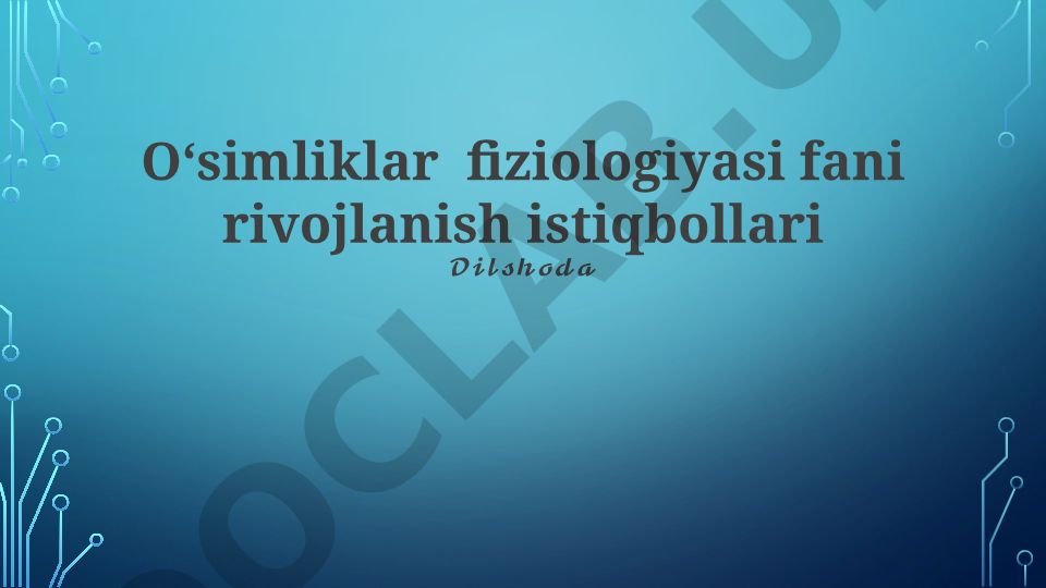 O‘simliklar fiziologiyasi fani rivojlanish istiqbollari