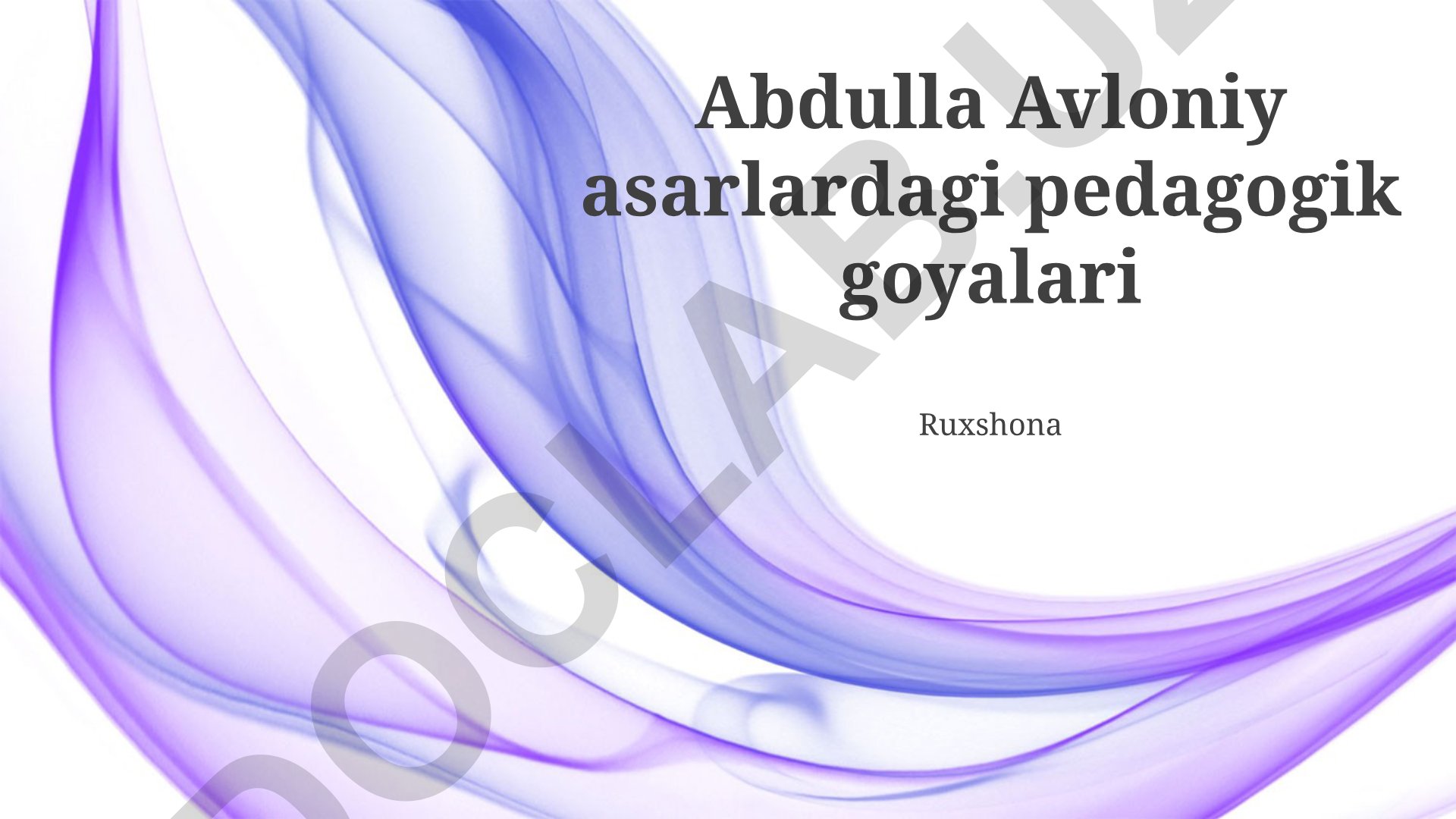 Abdulla Avloniyning pedagogik qarashlari va asarlaridagi ta'lim tamoyillari
