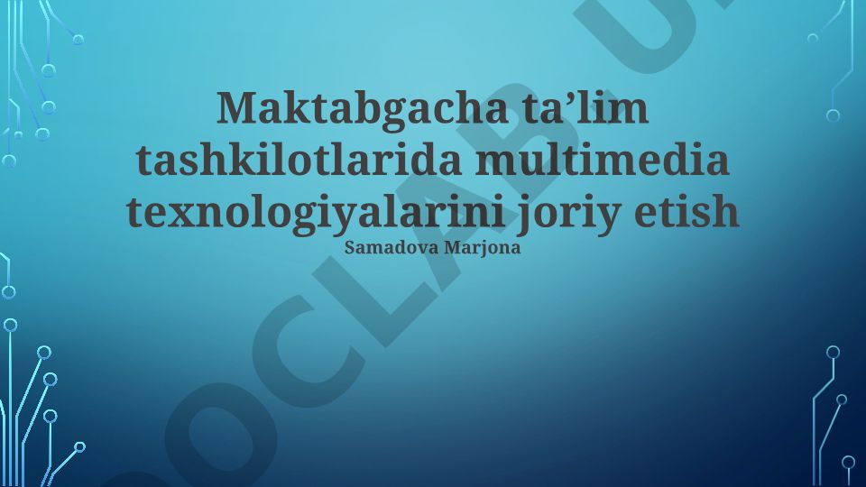 Maktabgacha taʼlim tashkilotlarida multimedia texnologiyalarini joriy etish