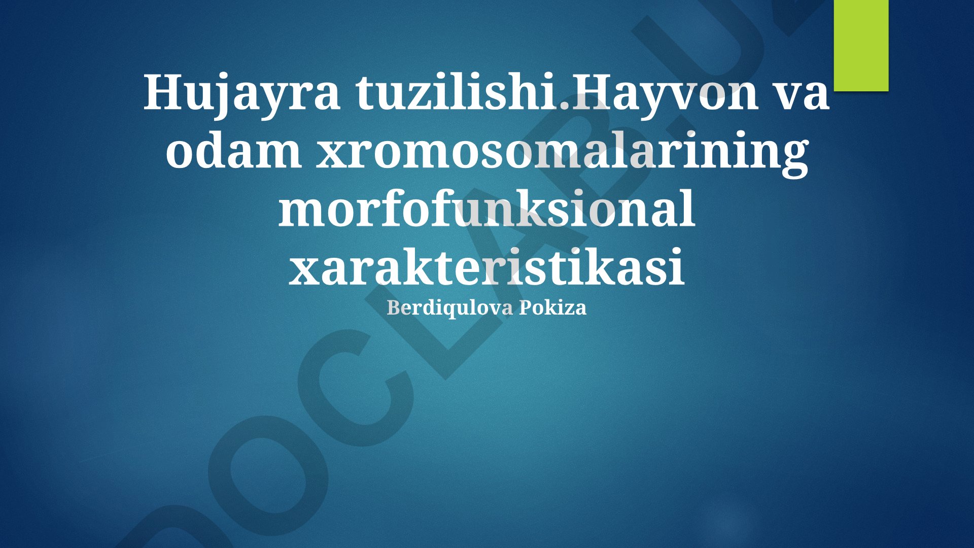 Hujayra tuzilishi va xromosomalarning morfofunksional xususiyatlari