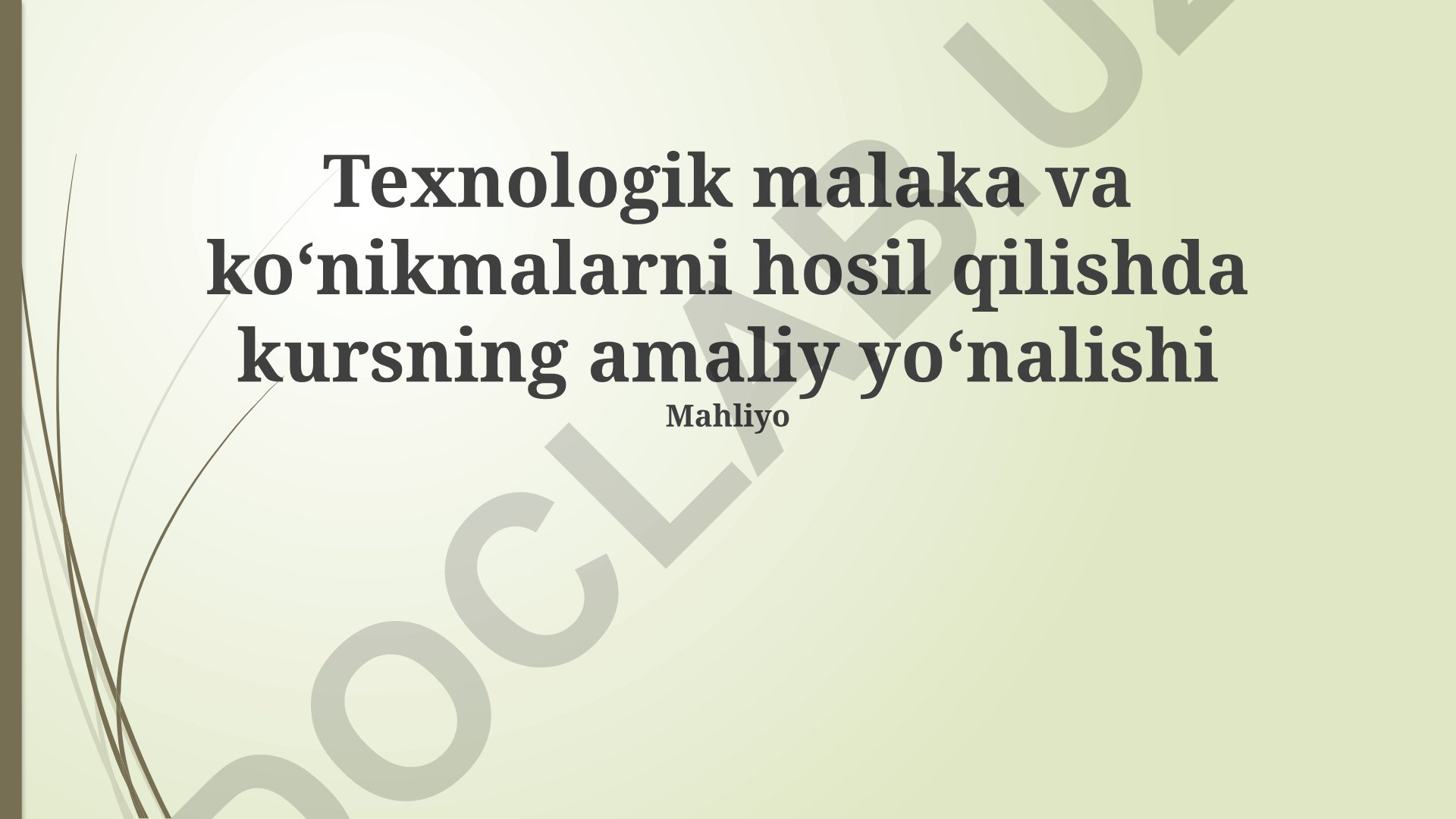 Texnologik malaka va koʻnikmalarni hosil qilishda kursning amaliy yoʻnalishi