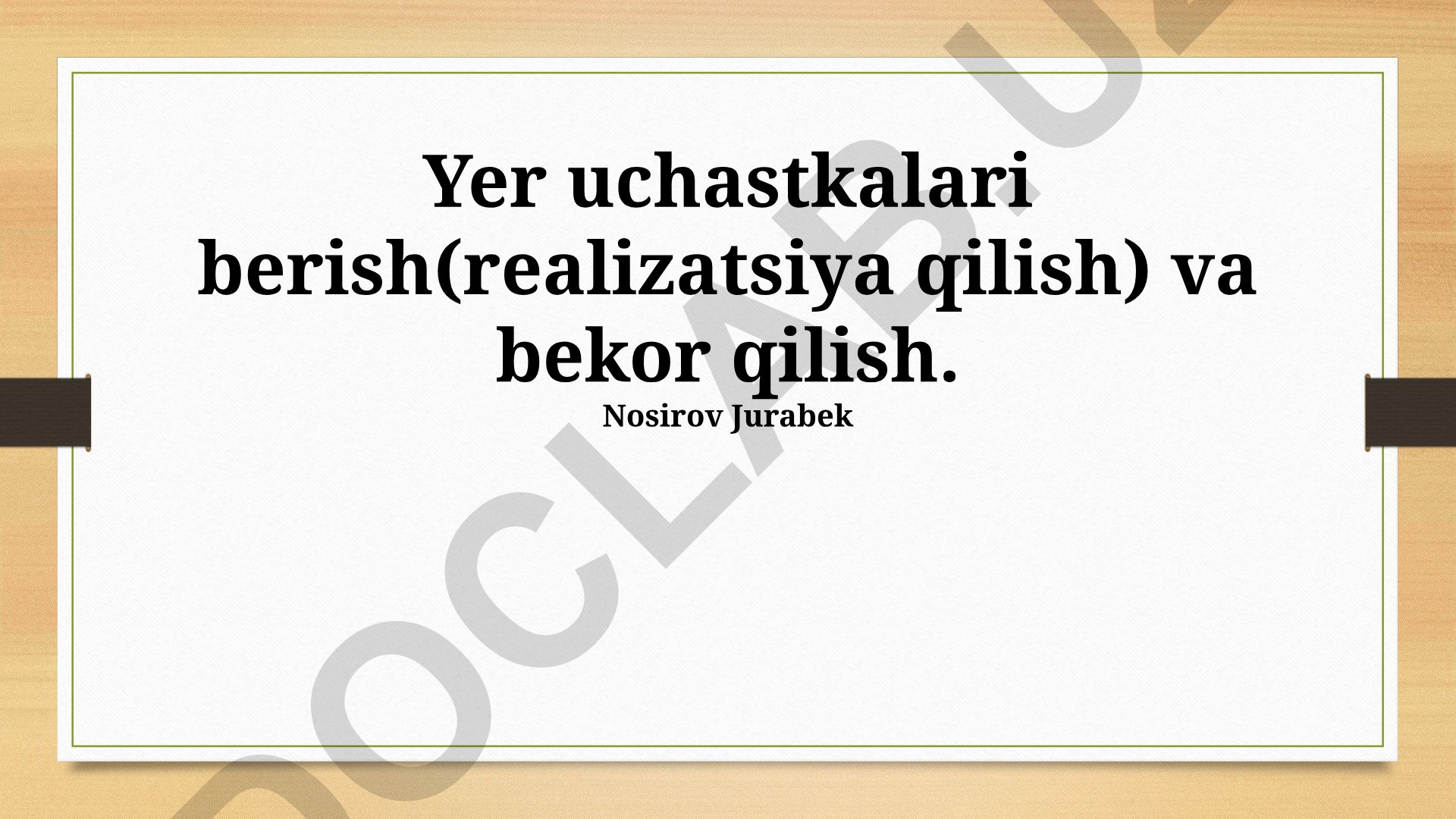 Yer uchastkalarini sotish, ajratish va bekor qilish tartibi
